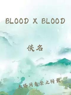 BLOOD X BLOOD